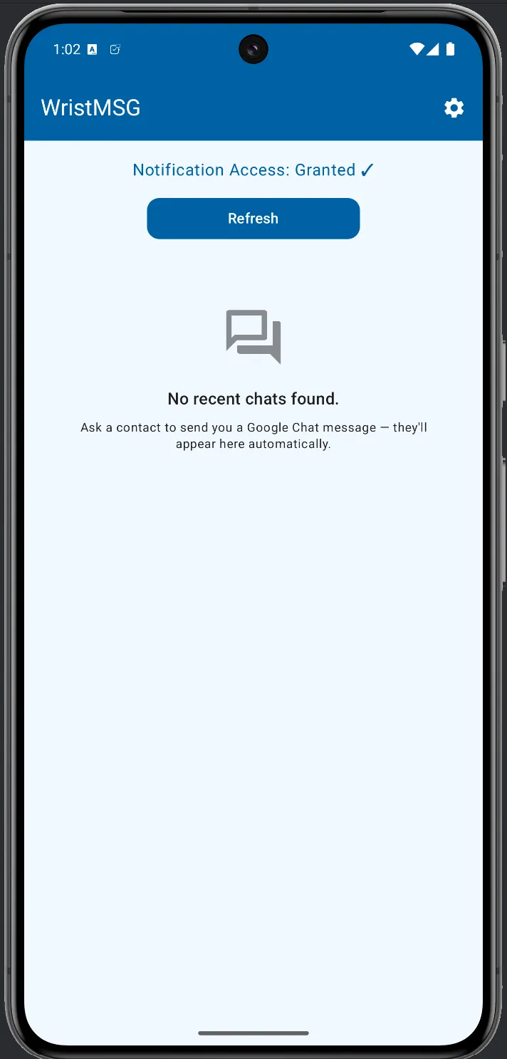 WristMSG home screen showing 'Notification Access: Granted ✓' and 'No recent chats found — ask a contact to send you a Google Chat message'